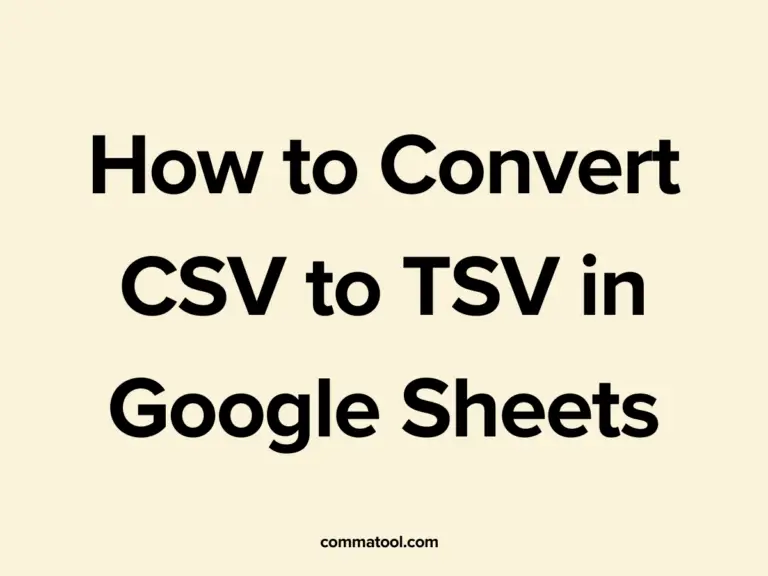 How to Convert CSV to TSV in Google Sheets