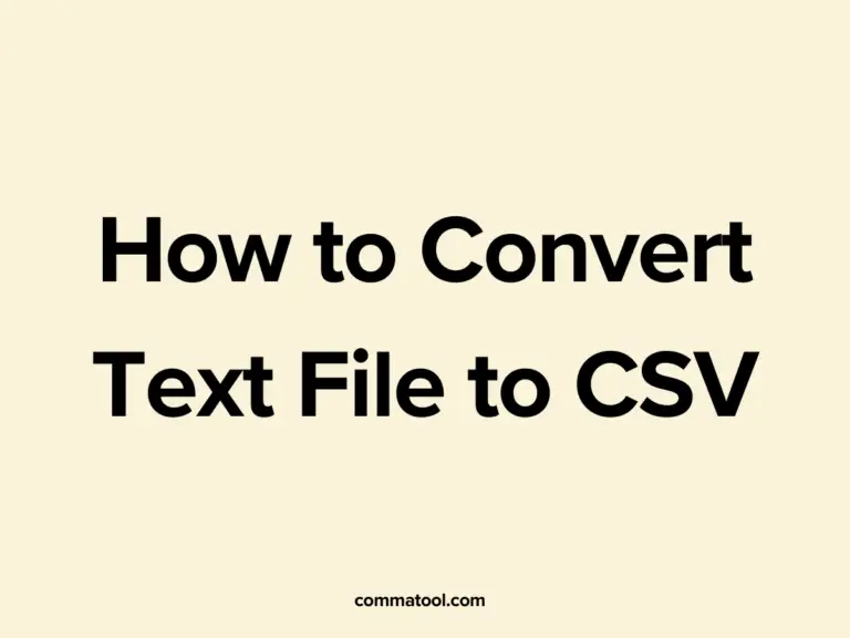 How to Convert a Text File to CSV