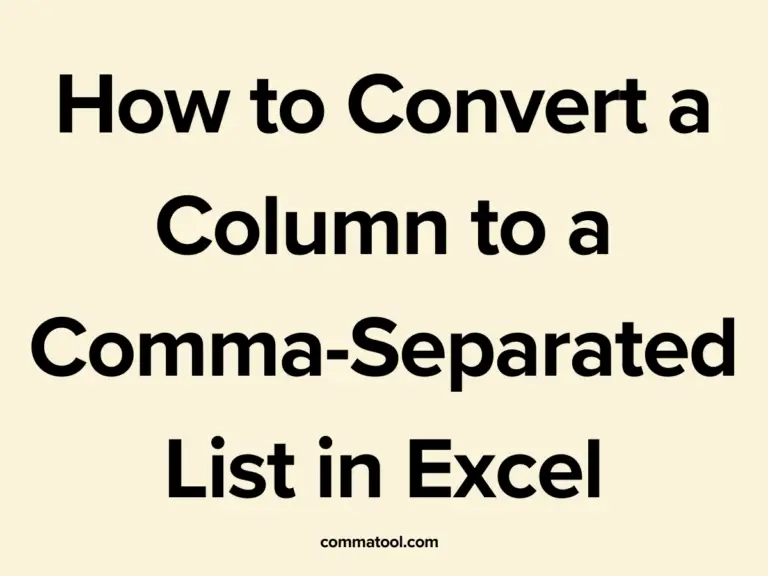 How to Convert a Column to a Comma-Separated List in Excel