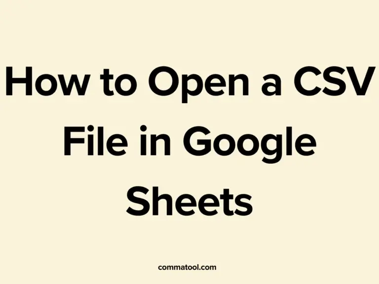 How to Open a CSV File in Google Sheets