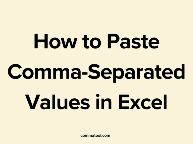 How to Paste Comma-Separated Values in Excel