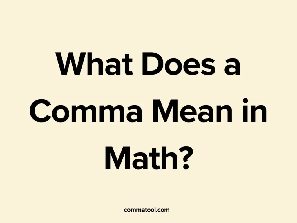 What Does a Comma Mean in Math